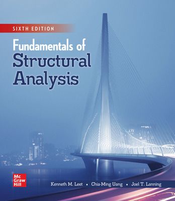 solution manual Fundamentals of Structural Analysis Leet Uang Lanning 6th Edition
