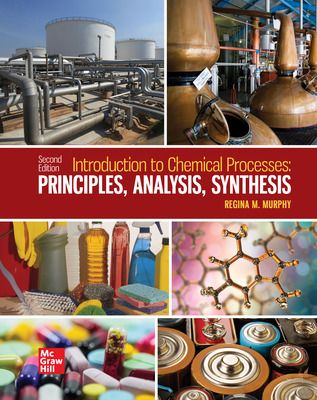 solution manual Introduction to Chemical Processes:Principles, Analysis, Synthesis Murphy 2nd 