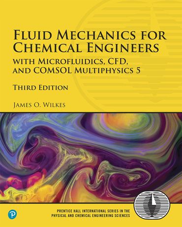 solution manual Fluid Mechanics for Chemical Engineers:with Microfluidics,CFD, and COMSOL Wilkes 3rd