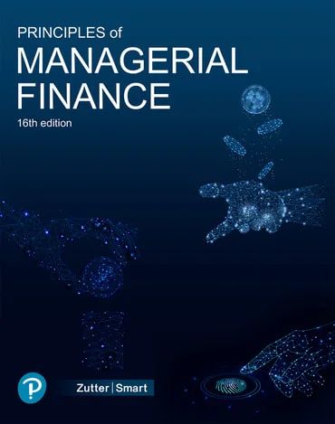 solution manual Principles of Managerial Finance Zutter Smart 16th Edition