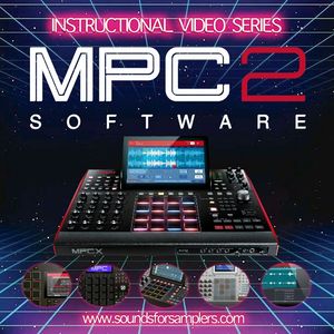 Akai MPC Software 2.0 Instructional (For the MPC Live,MPC X,MPC Studio,MPC Ren MPC One &amp; MPC Touch)