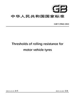 China standards: GB/T 29042-2012 Thresholds of rolling resistance for motor vehicle tyres