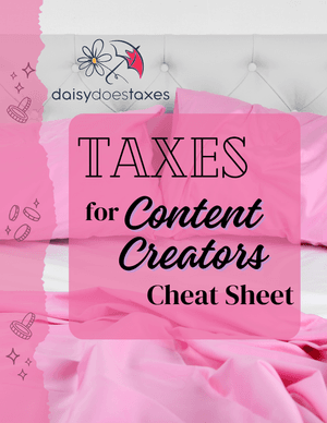 Taxes for Content Creators Cheat Sheet