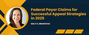 Federal Payor Claims for Successful Appeal Strategies in 2025