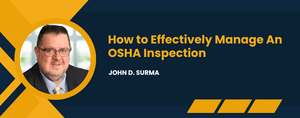 How to Effectively Manage An OSHA Inspection