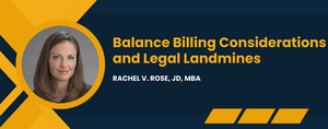 Balance Billing Considerations and Legal Landmines