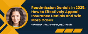 Readmission Denials in 2025: How to Effectively Appeal Insurance Denials and Win More Cases