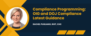 Compliance Programming: OIG and DOJ Compliance Latest Guidance