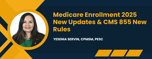 Medicare Enrollment 2025 New Updates &amp; CMS 855 New Rules