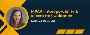 HIPAA, Interoperability &amp; Recent HHS Guidance