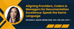 Aligning Providers, Coders &amp; Managers for Documentation Excellence: Speak the Same Language