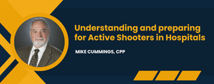 Understanding and preparing for Active Shooters in Hospitals