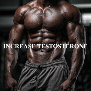 Increase Testosterone, HGH