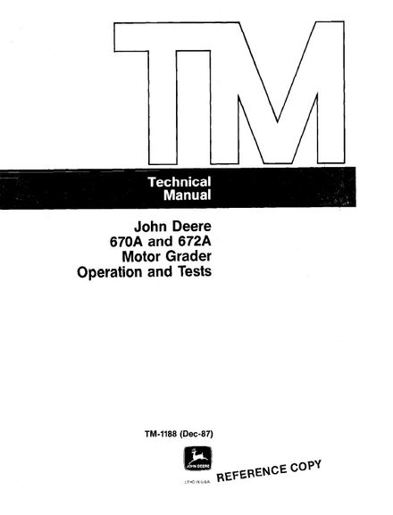 JOHN DEERE 670A 672A MOTOR GRADER OPERATION AND TEST TECHNICAL MANUAL (TM1188)