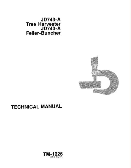 JOHN DEERE JD743-A TREE HARVESTER FELLER-BUNCHER TECHNICAL SERVICE REPAIR MANUAL (TM1226)