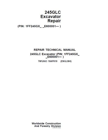 JOHN DEERE 245GLC Excavator 18 APR 2018 TECHNICAL REPAIR MANUAL PIN 1FF245GX_ _E600001- (TM12663)