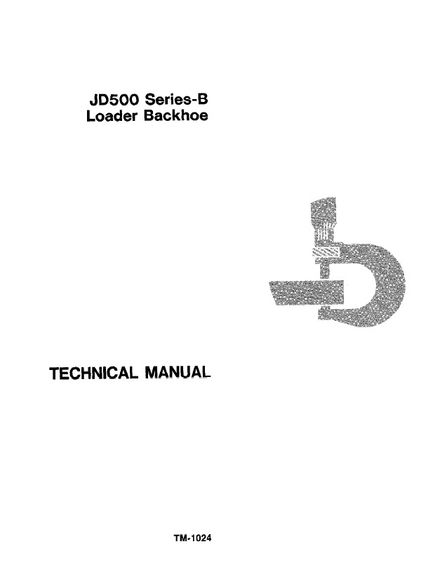 JOHN DEERE JD500 LOADER BACKHOE SERIES-B TECHNICAL SERVICE REPAIR MANUAL (TM1024)