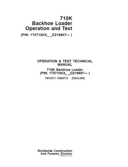 JOHN DEERE 710K BACKHOE LOADER OPERATION AND TEST TECHNICAL MANUAL PIN 1T0710KX-D219607 (TM12511)