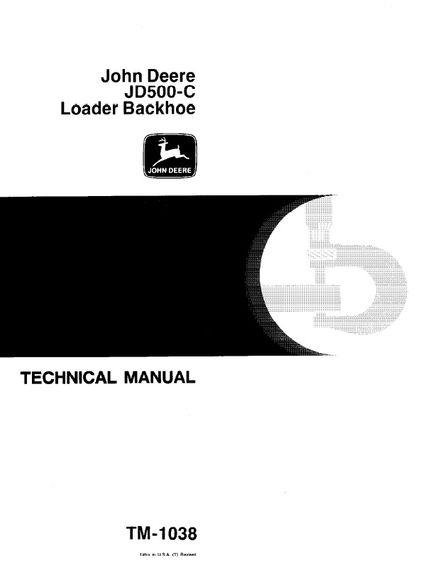JOHN DEERE JD500-C BACKHOE LOADER TECHNICAL SERVICE REPAIR MANUAL (TM1038)