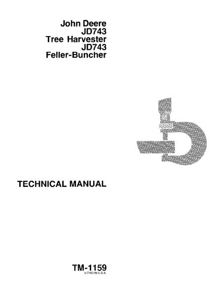 JOHN DEERE JD743 TREE HARVESTER FELLER-BUNCHER TECHNICAL SERVICE REPAIR MANUAL (TM1159)