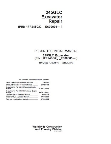 JOHN DEERE 245GLC EXCAVATOR 13 MAY 2016 TECHNICAL REPAIR MANUAL PIN 1FF245GX_ _E600001- (TM12663)