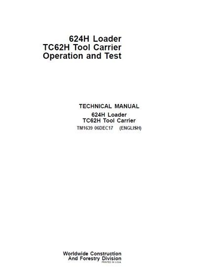 JOHN DEERE 624H LOADER TC62H TOOL CARRIER OPERATION AND TEST REPAIR MANUAL (TM1639)