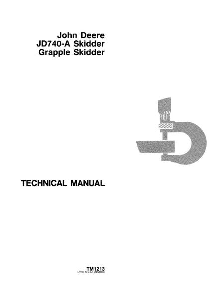 OHN DEERE JD740-A SKIDDER, GRAPPLE SKIDDER TECHNICAL SERVICE REPAIR MANUAL (TM1213)