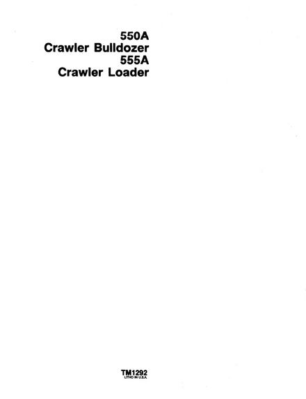 JOHN DEERE 550A CRAWLER BULLDOZER 555A CRAWLER LOADER TECHNICAL SERVICE REPAIR MANUAL (TM1292)