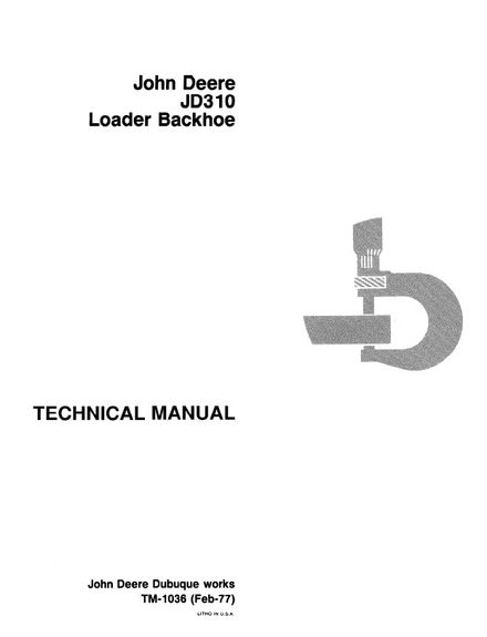 JOHN DEERE JD310 BACKHOE LOADER TECHNICAL SERVICE REPAIR MANUAL (TM1036)