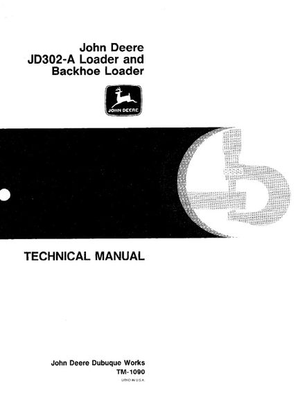 JOHN DEERE JD302-A BACKHOE LOADER TECHNICAL SERVICE REPAIR MANUAL (TM1090)