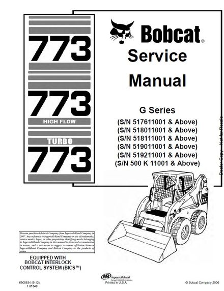 BOBCAT 773, 773 High Flow, 773 Turbo G Series Skid Steer Loader Service repair manual SN 519211001 