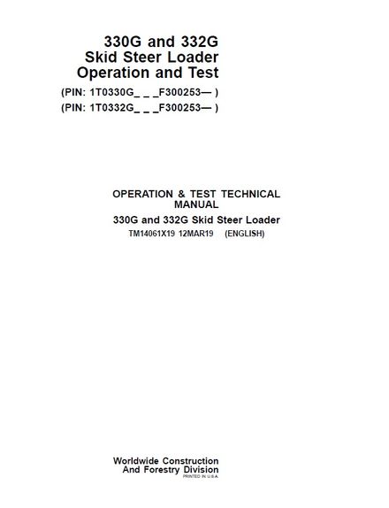 JOHN DEERE 330G, 332G SKID STEER LOADER OPERATION AND TEST TECHNICAL MANUAL PIN 1T0330G-F300253 