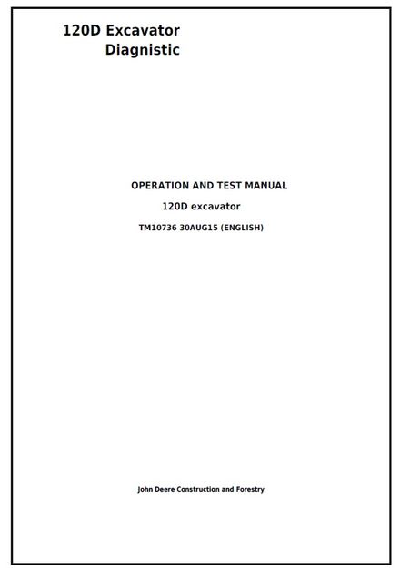 JOHN DEERE EXCAVATOR 120D DIAGNOSTIC, OPERATION AND TEST TECHNICAL MANUAL (TM10736)