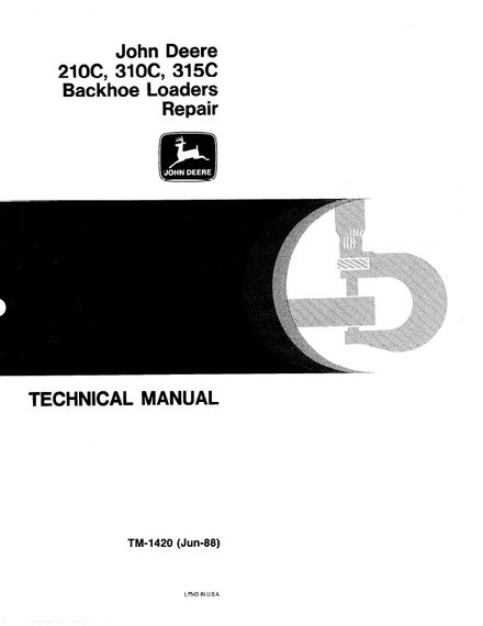 JOHN DEERE 210C 310C 315C BACKHOE LOADER TECHNICAL SERVICE REPAIR MANUAL (TM1420)
