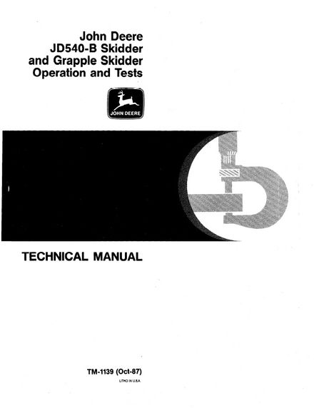 JOHN DEERE JD540-B SKIDDER &amp; GRAPPLE SKIDDER TECHNICAL SERVICE REPAIR MANUAL (TM1139)