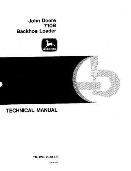 JOHN DEERE 710B BACKHOE LOADER TECHNICAL SERVICE REPAIR MANUAL (TM1286)