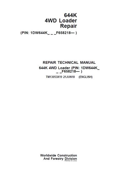 JOHN DEERE 644K 4WD LOADER 21 JUN 2018 REPAIR TECHNICAL MANUAL PIN 1DW644K_ _ _F658218- (TM13053X19)