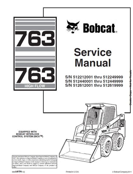 BOBCAT 763, 763 High Flow Skid Steer Loader 2011 Service repair manual SN 512440001 thru 512449999
