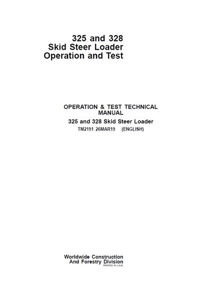 JOHN DEERE 325, 328 SKID STEER LOADER OPERATION AND TEST TECHNICAL MANUAL (TM2191)