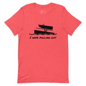 I Hate Pulling Out Tee (Unisex)