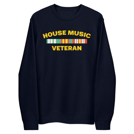 &quot;HOUSE MUSIC VETERAN&quot; Premium Uni-Sex Eco Sweatshirt