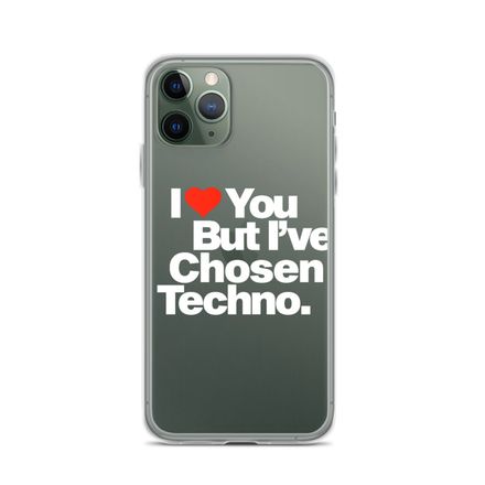 &quot;I LOVE YOU BUT I&#x27;VE CHOSEN TECHNO&quot; Clear iPhone Case