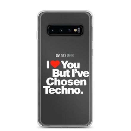 &quot;I LOVE YOU BUT I&#x27;VE CHOSEN TECHNO&quot; Clear Samsung Case