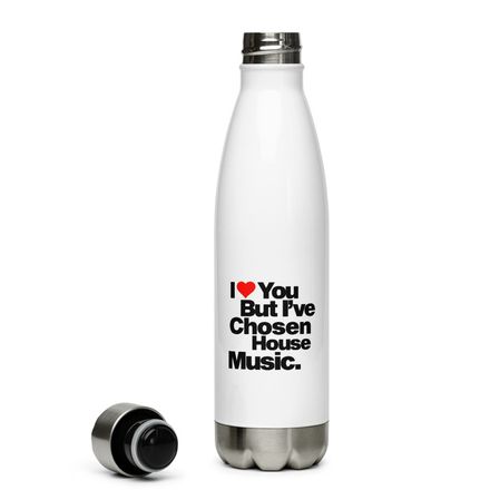 &quot;I LOVE YOU BUT I&#x27;VE CHOSEN HOUSE MUSIC&quot; Premium Water Bottle