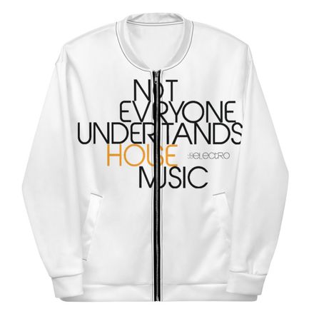 NOT EVERYONE UNDERSTANDS HOUSE MUSIC - All-Over Bomber Jacket 1.0 (front print)