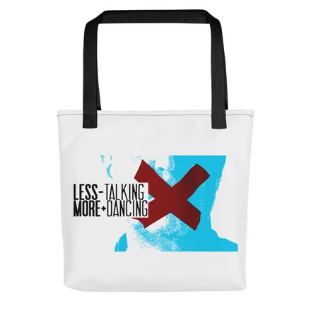 &quot;LESS TALKING - MORE DANCING&quot; All-Over Tote Bag