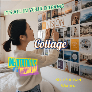 It&#x27;s All In Your Dreams- Collage