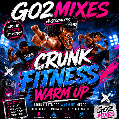 GO2 MIXES: Crunk Fitness Warm Up Vol. 1 – DJ JustWill
