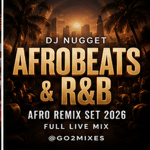 DJ NUGGET AFROBEATS AND R&amp;B