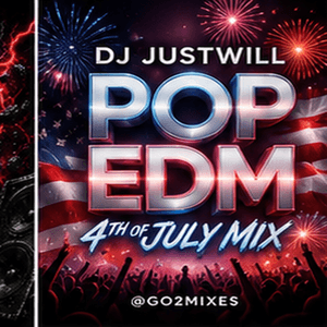 DJ JustWill – Pop EDM 4th of July Mix 🇺🇸🎆